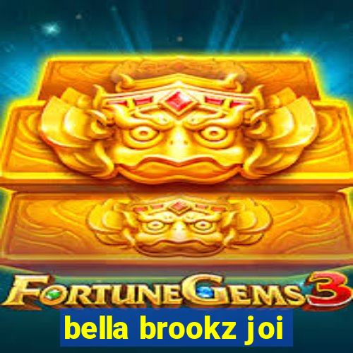 bella brookz joi